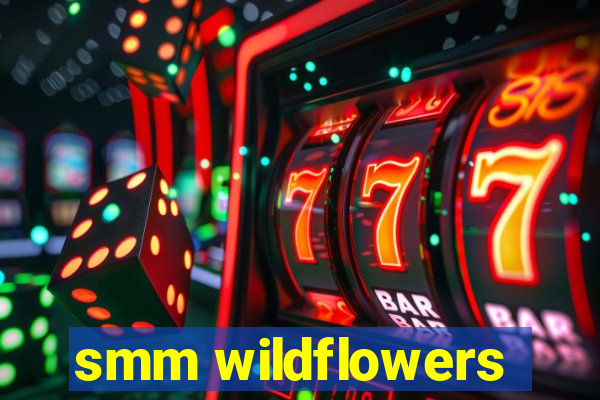 smm wildflowers